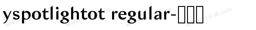 yspotlightot regular字体转换